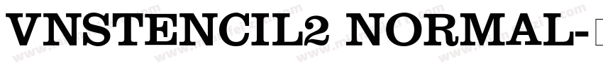 VnStencil2 Normal字体转换